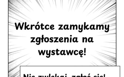 Zbliża się koniec naboru wystawców!